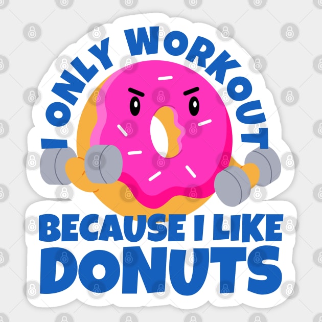 I Only Workout Because I Like Donuts Sticker by ricricswert